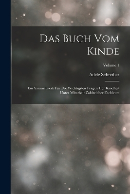 Das Buch Vom Kinde - Adele Schreiber