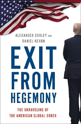 Exit from Hegemony - Alexander Cooley, Daniel Nexon