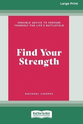 Find Your Strength (Large Print 16 Pt Edition) - Rachael Coopes