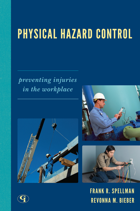 Physical Hazard Control -  Revonna M. Bieber,  Frank R. Spellman