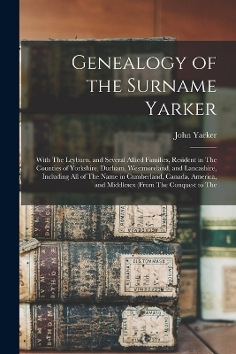 Genealogy of the Surname Yarker - John Yarker