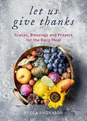 Let Us Give Thanks - Becca Anderson