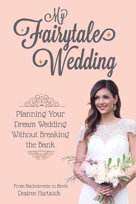 My Fairytale Wedding - Desiree Hartsock