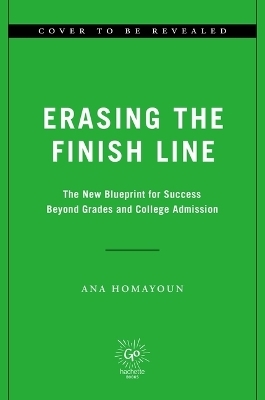 Erasing the Finish Line - Ana Homayoun