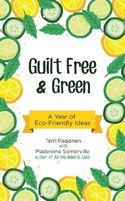 Guilt Free & Green - Terri Paajanen