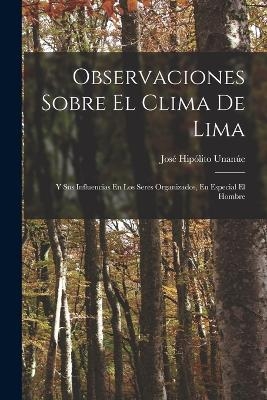 Observaciones Sobre El Clima De Lima - José Hipólito Unanúe