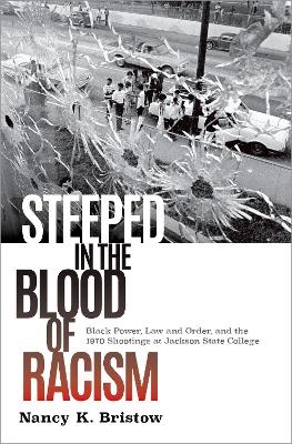 Steeped in the Blood of Racism - Professor Nancy K. Bristow