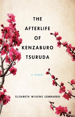The Afterlife of Kenzaburo Tsuruda - Elisabeth Wilkins Lombardo