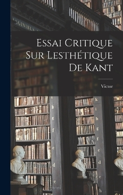 Essai critique sur lesthétique de Kant - Victor 1863-1944 Basch