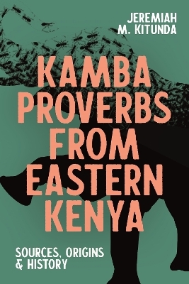 Kamba Proverbs from Eastern Kenya - Professor Jeremiah M Kitunda