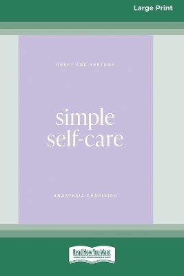 Simple Self-care (Large Print 16 Pt Edition) - Anastasia Charisiou