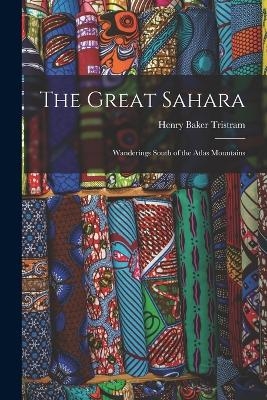 The Great Sahara - Henry Baker Tristram