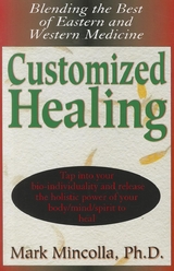 Customized Healing -  Ph.D. Mark Mincolla