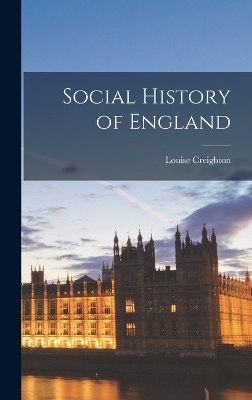 Social History of England - Louise Creighton