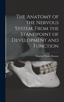 The Anatomy of the Nervous System, From the Standpoint of Development and Function - 