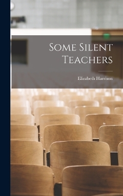 Some Silent Teachers - Elizabeth Harrison