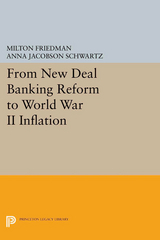 From New Deal Banking Reform to World War II Inflation - Milton Friedman, Anna Jacobson Schwartz