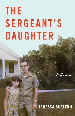 The Sergeant's Daughter - Teressa Shelton