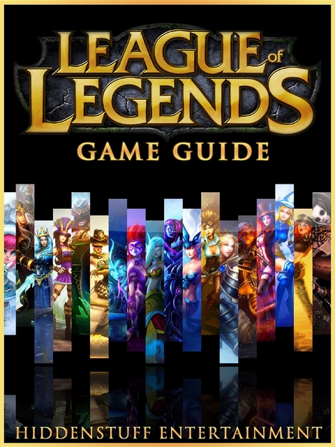 League of Legends Game Guide Unofficial -  HIDDENSTUFF ENTERTAINMENT