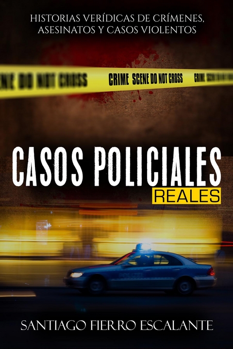 Casos Policiales Reales -  Santiago Fierro Escalante