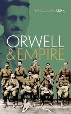 Orwell and Empire - Douglas Kerr