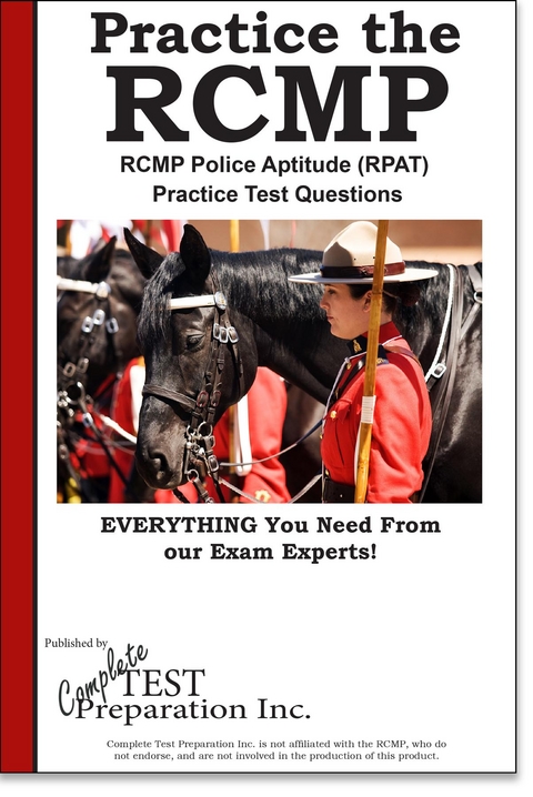 RCMP Practice! : RCMP Police Aptitude (RPAT)  Practice Test Questions -  Complete Test Preparation Inc.