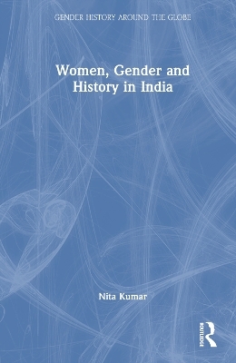 Women, Gender and History in India - Nita Kumar