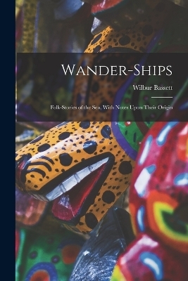 Wander-Ships - Wilbur Bassett