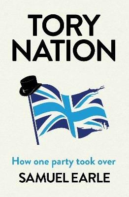 Tory Nation - Samuel Earle