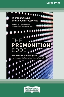 The Premonition Code (Large Print 16 Pt Edition) - Theresa Cheung, Dr Julia Mossbridge