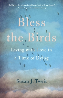 Bless the Birds - Susan J. Tweit