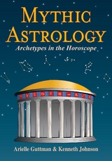 Mythic Astrology - Arielle Guttman, Kenneth Johnson