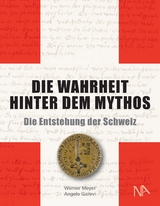 Die Wahrheit hinter dem Mythos - Werner Meyer, Angelo Garovi