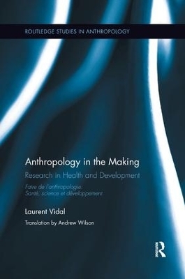 Anthropology in the Making - Laurent Vidal
