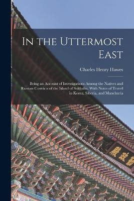 In the Uttermost East - Charles Henry Hawes