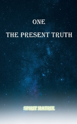 One The Present Truth - Ron Lopez