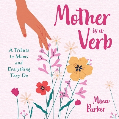 Mother Is a Verb - Mina Parker