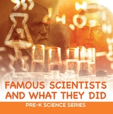Famous Scientists and What They Did : Pre-K Science Series -  Baby Professor