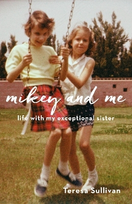 Mikey and Me - Teresa Sullivan