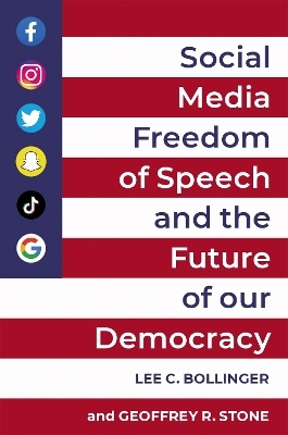 Social Media, Freedom of Speech, and the Future of our Democracy - 