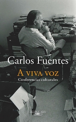 A viva voz / Speaking Out Loud - Carlos Fuentes