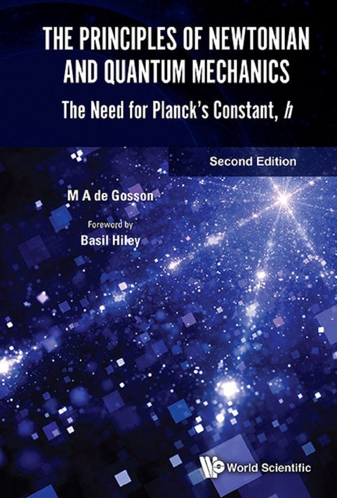 Principles Of Newtonian And Quantum Mechanics, The: The Need For Planck's Constant, H (Second Edition) -  De Gosson Maurice A De Gosson