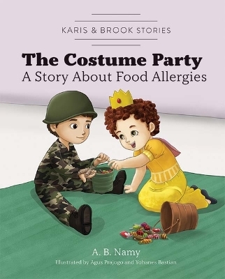 Karis & Brook Stories: The Costume Party: A Story about Food Allergies - A B Namy