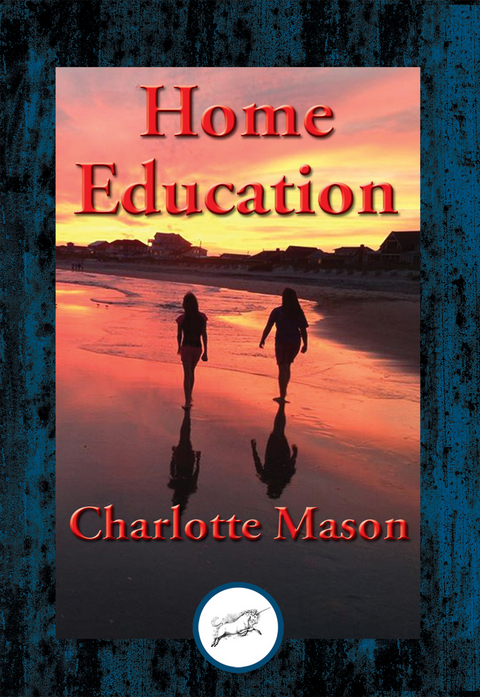 Home Education -  Charlotte Mason
