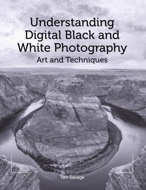 Understanding Digital Black and White Photography -  Tim Savage
