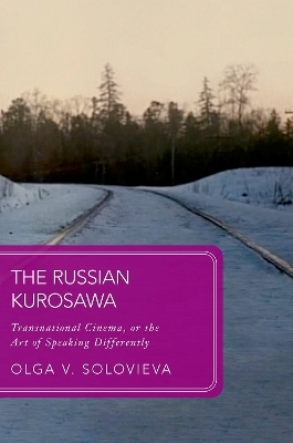 The Russian Kurosawa - Olga V. Solovieva