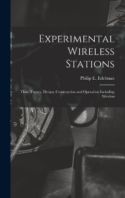 Experimental Wireless Stations - Philip E Edelman