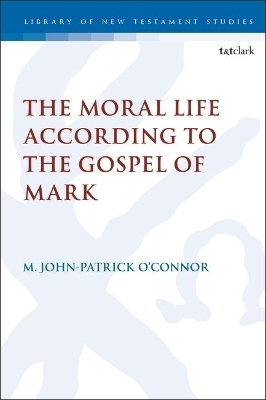 The Moral Life According to Mark - Associate Professor M. John-Patrick O’Connor