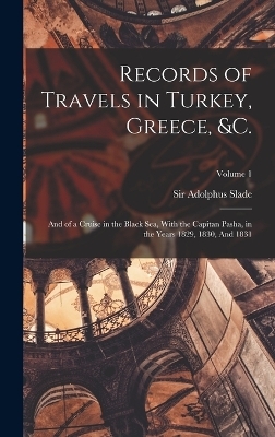 Records of Travels in Turkey, Greece, &c. - 