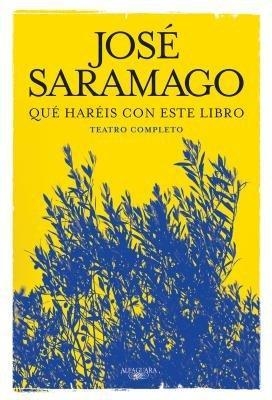 Que haréis con este libro. Teatro completo / What Will You Do with This Book. Co mplete Theater - Jose Saramago